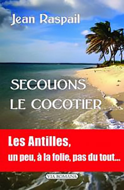 Secouons le cocotier - Jean Raspail