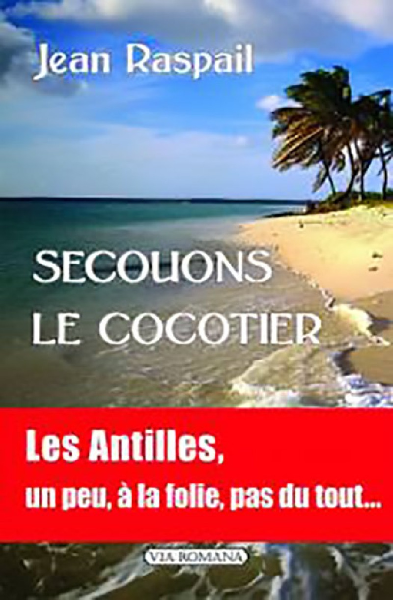 Secouons le cocotier - Jean Raspail