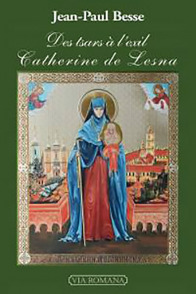 Des tsars à l'exil : Catherine de Lesna - Jean-Paul Besse