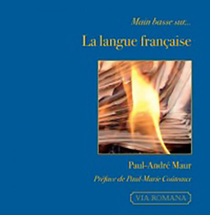 Main basse sur la langue française - Paul-André Maur