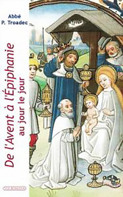 De l'Avent à l'Épiphanie, au jour le jour - Abbé Patrick Troadec