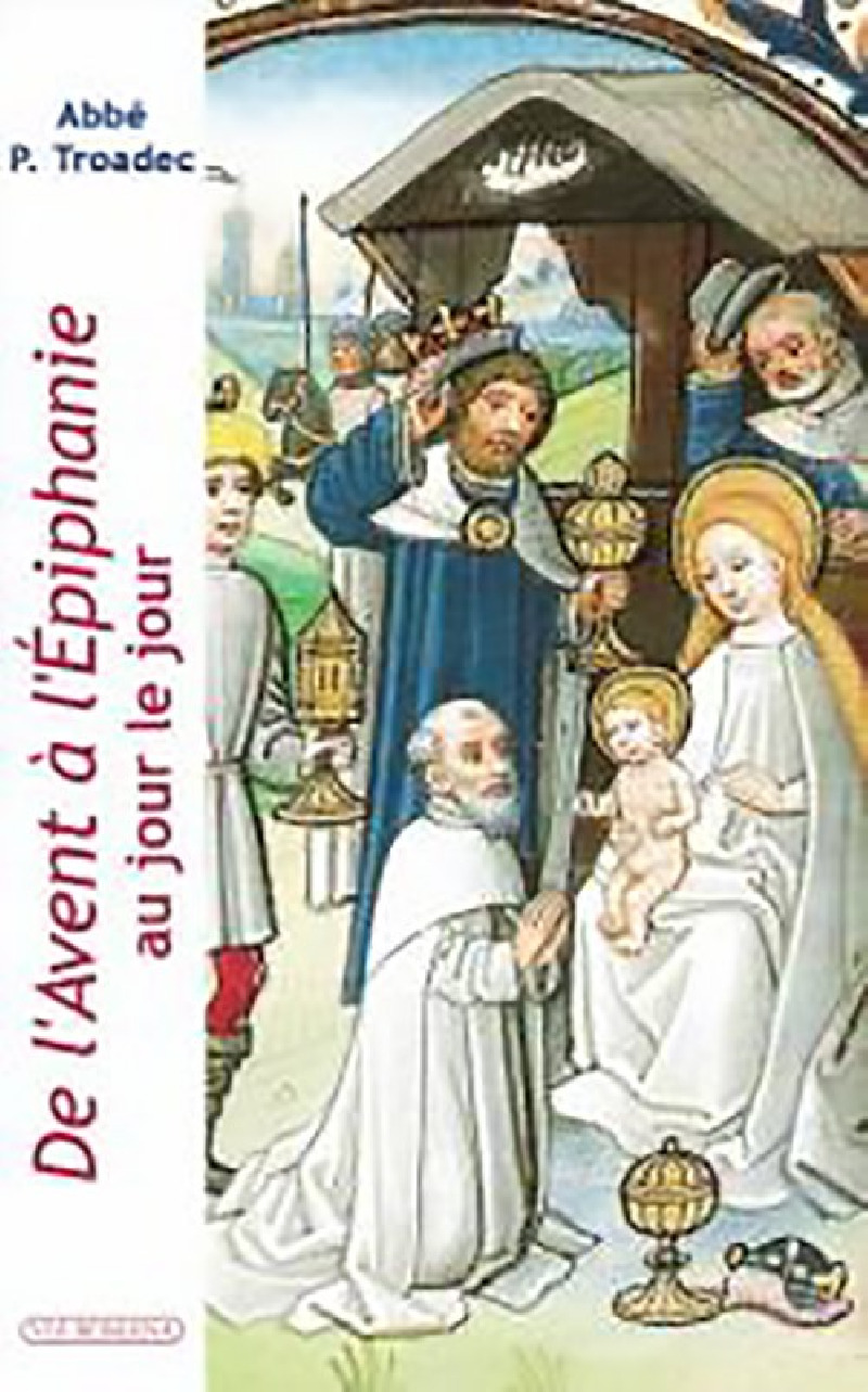 De l'Avent à l'Épiphanie, au jour le jour - Abbé Patrick Troadec