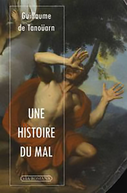 Une histoire du mal - Abbé Guillaume de Tanoüarn