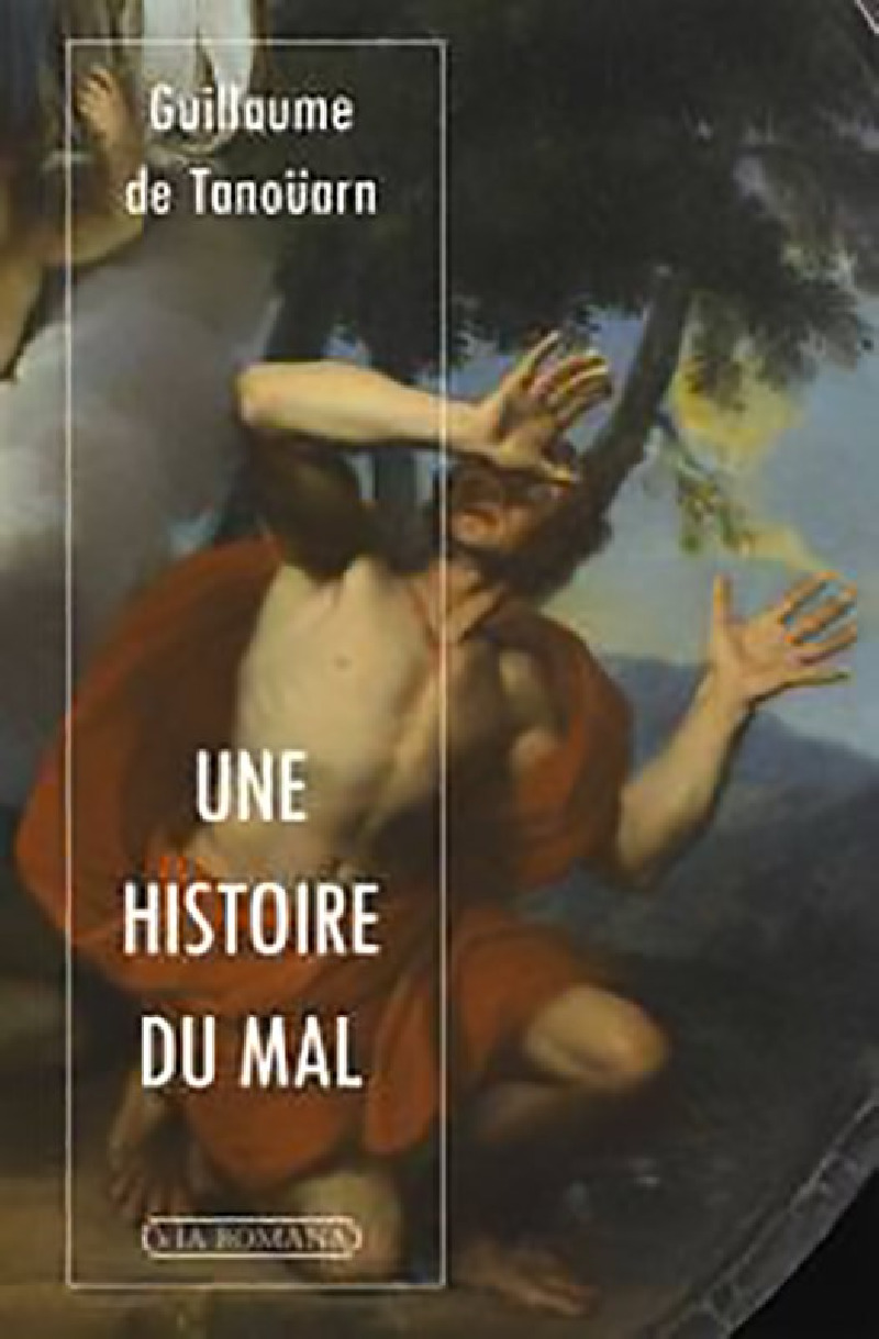 Une histoire du mal - Abbé Guillaume de Tanoüarn