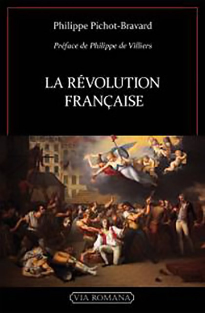 La Révolution française - Philippe Pichot-Bravard