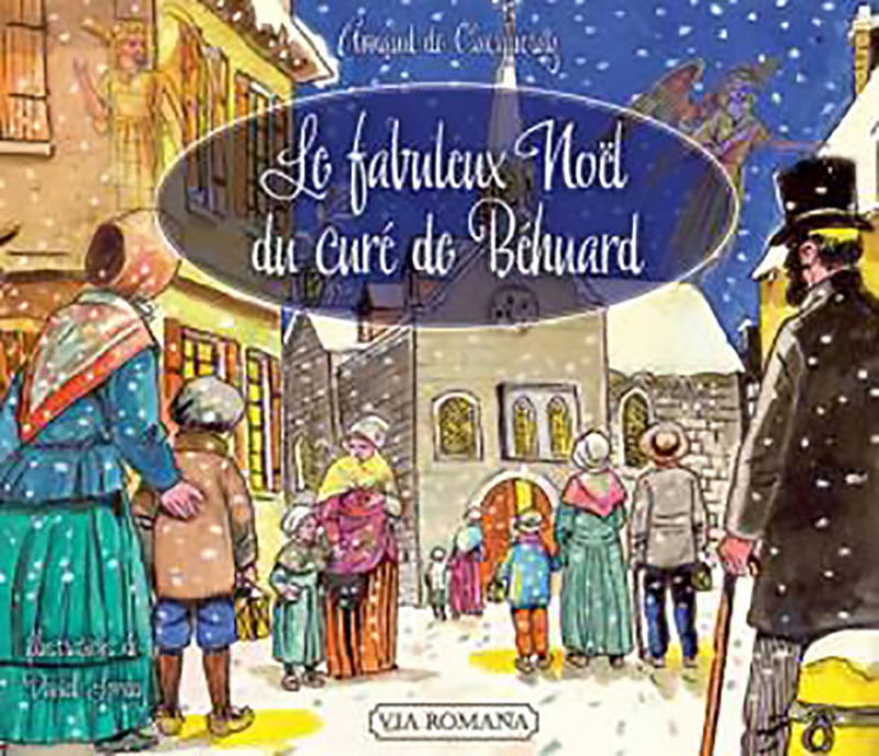 Le fabuleux Noël du curé de Behuard - Arnaud de Cacqueray
