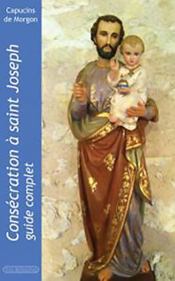 Consécration à saint Joseph : guide complet - Capucins de Morgon