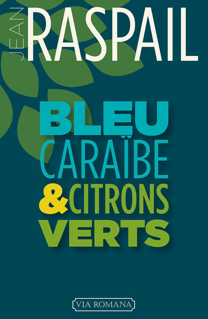 Bleu caraïbe et citrons verts - Jean Raspail