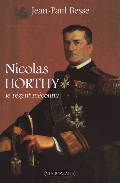 Nicolas Horthy, le régent méconnu