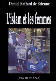L'islam et les femmes - Daniel Raffard de Brienne