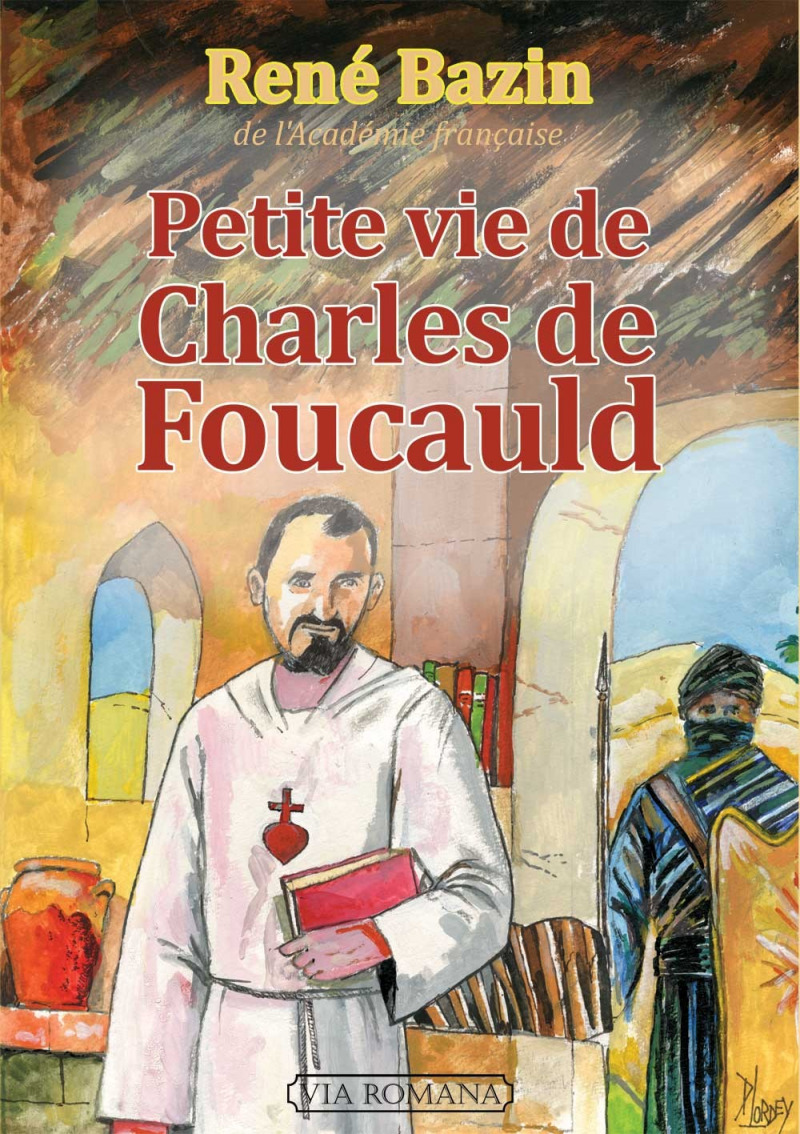 Petite vie de Charles de Foucauld