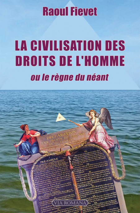 La civilisation des droits de l'homme, ou le règne du néant
