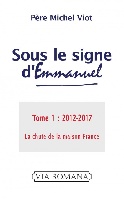 Sous le signe d'Emmanuel. Tome 1, 2012-2017