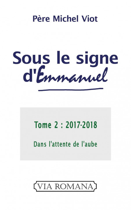 Sous le signe d'Emmanuel. Tome 2, 2017-2018
