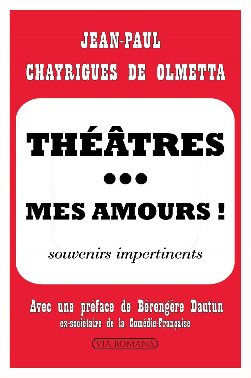 Théâtres... mes amours ! souvenirs impertinents