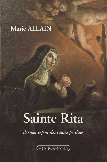 Sainte Rita, dernier espoir des causes perdues - Marie Allain
