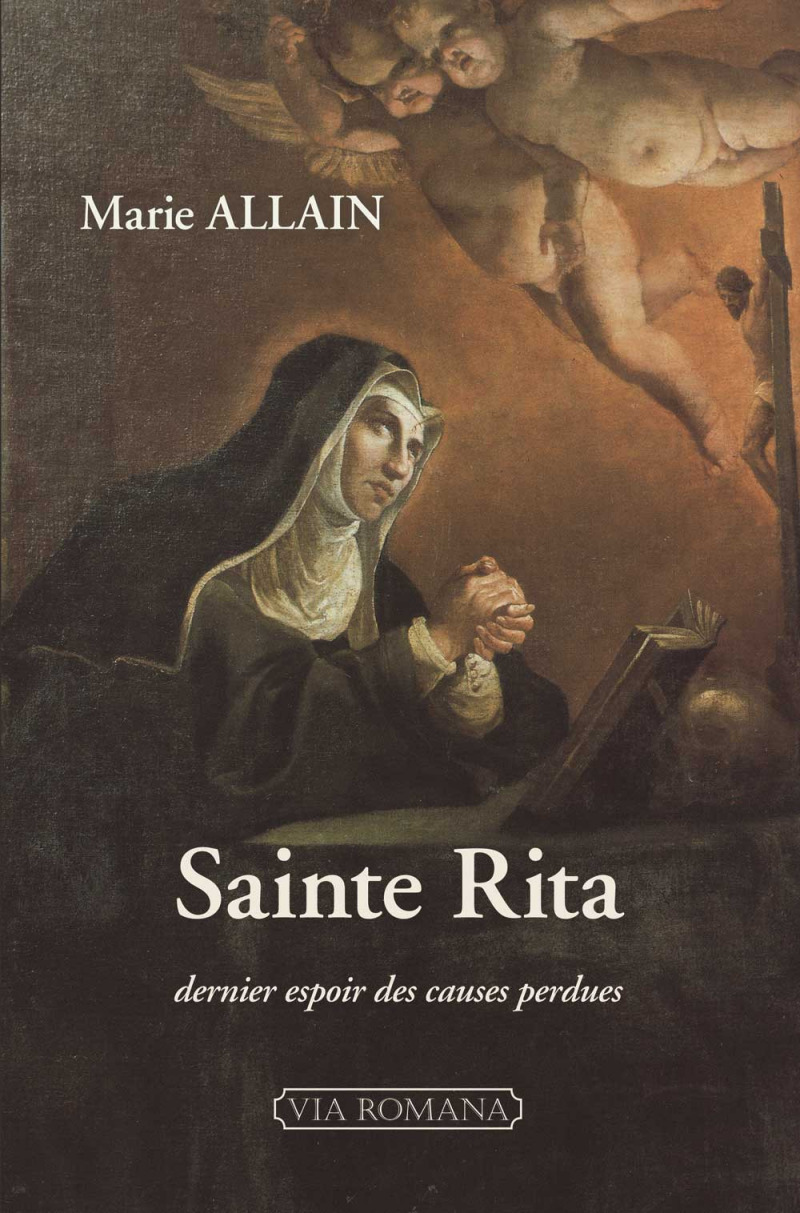Sainte Rita, dernier espoir des causes perdues - Marie Allain