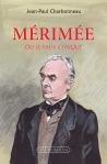 Prosper Mérimée, le faux cynique