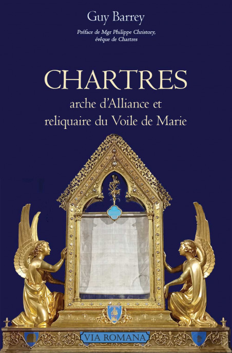 Chartres arche d'Alliance et reliquaire du Voile de la Vierge Marie