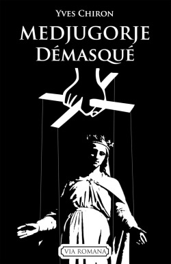 Medjugorje démasqué - Yves Chiron