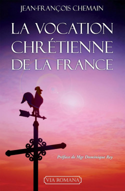 La vocation chrétienne de la France POCHE - Jean-François Chemain