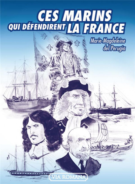 Ces marins qui défendirent la France - Marie-Magdeleine del Perugia