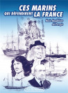 Ces marins qui défendirent la France - Marie-Magdeleine del Perugia