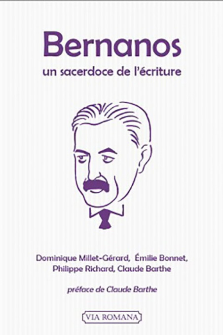 Bernanos, un sacerdoce de l'écriture - Claude Barthe
