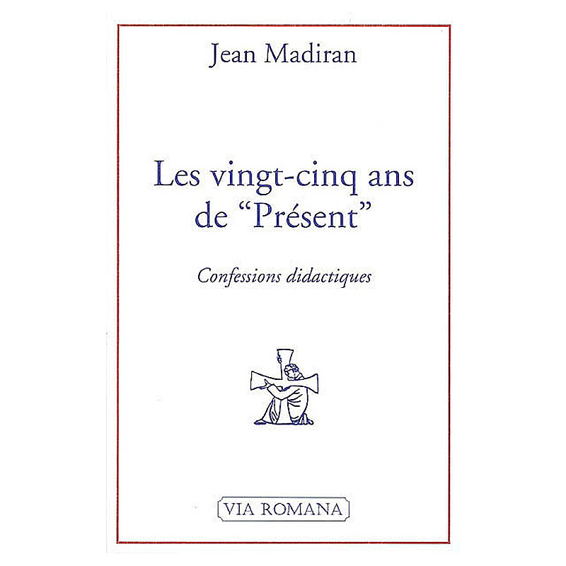 Les vingt-cinq ans de Présent - Jean Madiran