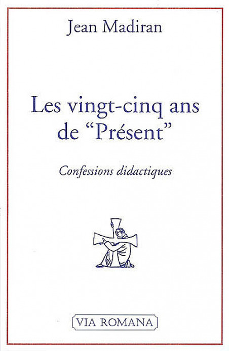 Les vingt-cinq ans de Présent - Jean Madiran
