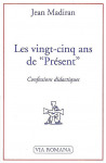 Les vingt-cinq ans de Présent - Jean Madiran