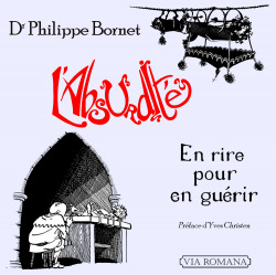 L'absurdité, en rire pour en guérir - Philippe Bornet