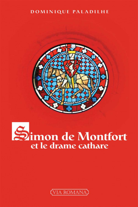 Simon de Montfort, le drame cathare - Dominique Paladilhe
