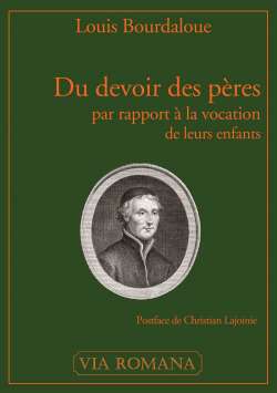 Du devoir des pères par rapport à la vocation de leurs enfants - Père Louis Bourdaloue