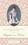 Sagesse d'une Reine - Elisabeth de Roumanie / Carmen Sylva