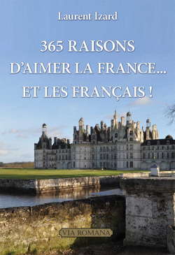 365 raisons d'aimer la France... et les Français !