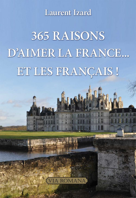 365 raisons d'aimer la France... et les Français !