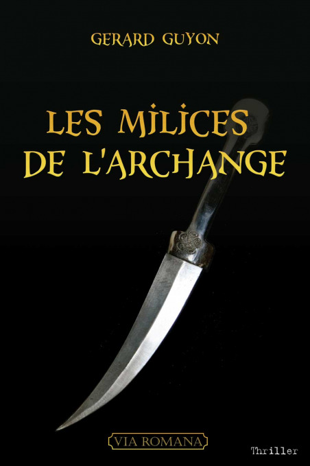 Les milices de l'archange - Gérard Guyon