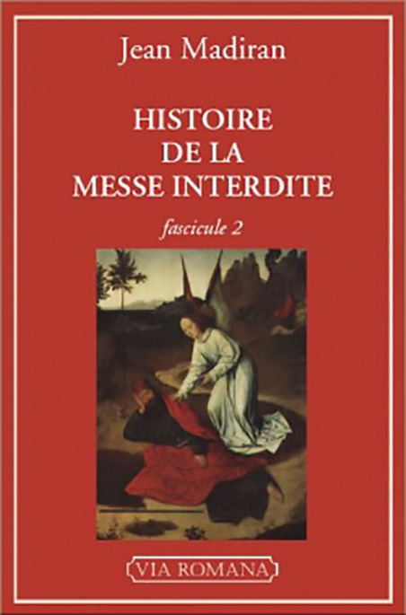 Histoire de la messe interdite - Fascicule 2 - Jean Madiran