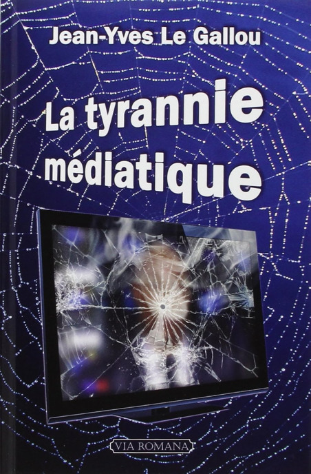 La tyrannie médiatique - Jean-Yves Le Gallou