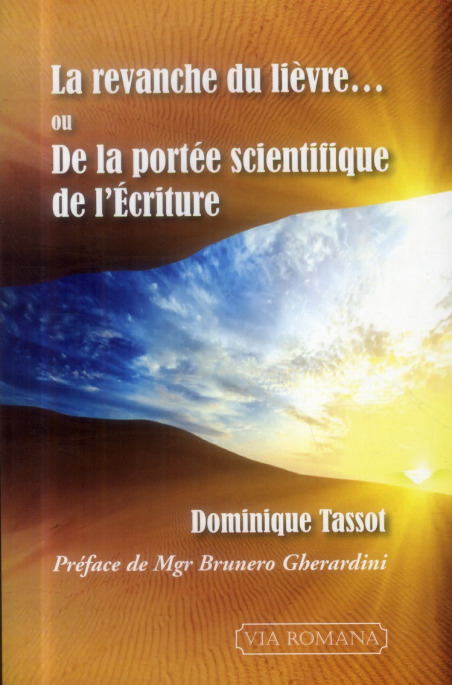 La revanche du lièvre, ou De la portée scientifique de l'Écriture - Dominique Tassot