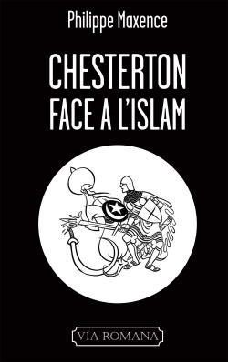 Chesterton face à l'islam - Philippe Maxence