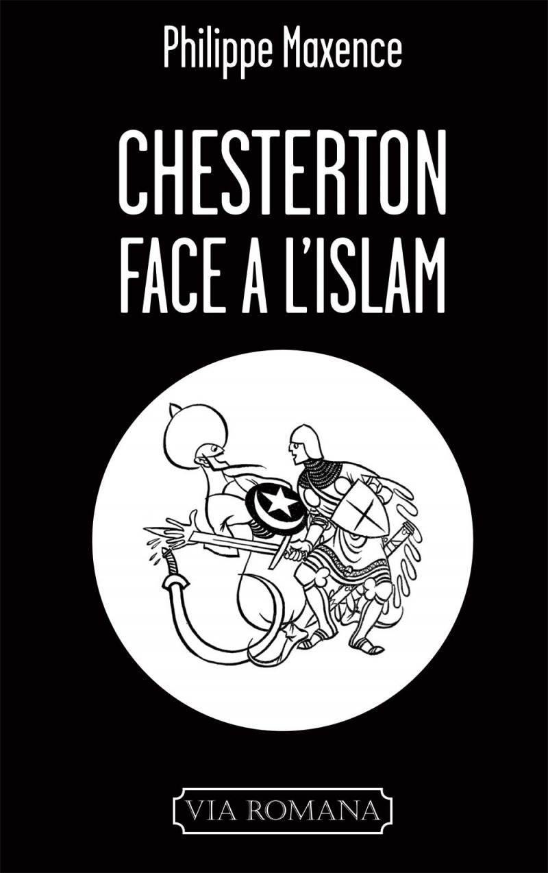Chesterton face à l'islam - Philippe Maxence