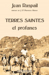Terres saintes et profanes -  Jean Raspail