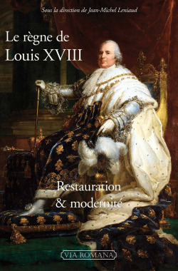 Le règne de Louis XVIII : Restauration et modernité