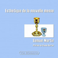 Esthétique de la nouvelle messe - Samuel Martin